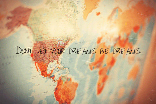 don't let your dreams be dreams